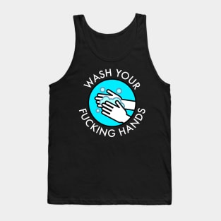 Wash Your Fucking Hands Tank Top